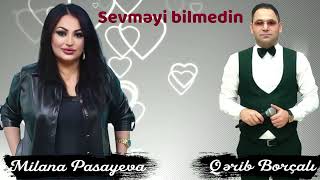 Milana Pasayeva ve Qərib Borcali - Sevməyi bilmedin (Yeni 2022) Resimi