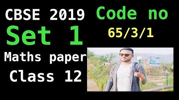 CBSE 2019 Set 1 CLASS 12 MATHS  CBSE QUESTIONS PAPER ALL INDIA EXAM