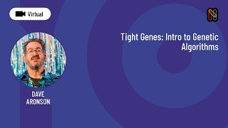 Tight Genes Intro to Genetic Algorithms - Dave Aronson