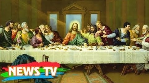Bí mật trong "Bữa ăn tối cuối cùng" - Tuyệt phẩm hội họa của thiên tài toàn năng Da Vinci