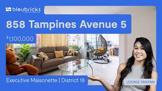 Singapore HDB | 858 Tampines Avenue 5 | Exec Maisonette|$1,100,000| bleubricks By PLB | Loong Yanyan Singapore HDB | 858 Tampines Avenue 5 | Exec Maisonette|$1,100,000| bleubricks By PLB | Loong Yanyan
