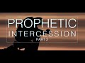 PROPHETIC INTERCESSION INSTRUMENTAL PART TWO