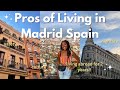 Pros of madrid spain  living abroad in spain for 2 years