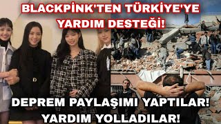 Blackpinkten Türkiyeye Yardım Desteği Yardım Yolladılar