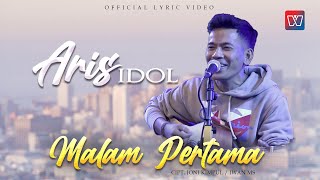 Aris Idol - Malam Pertama (Official Lyric Video)