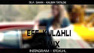 Sıla Şahin - Kalbim Tatilde (Efe Külahlı Remix) Resimi