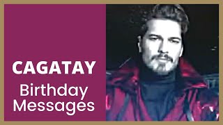 Cagatay Ulusoy Birthday Messages From Fans 2020