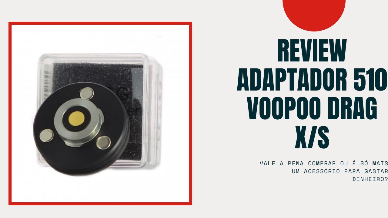 VOOPOO DRAG X - ADAPTADOR 510 - VALE A PENA COMPRAR?