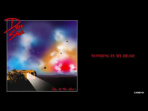 Dust Star - Nothing In My Head