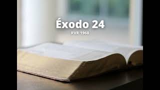Exodus 24 - Reina Valera 1960 (Audio Bible)