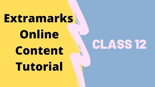 Extramarks Online Content Tutorial | Class 12