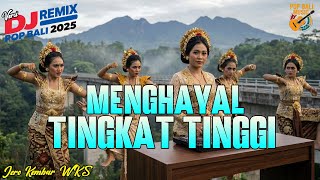 Download Lagu MENGHAYAL TINGKAT TINGGI - JERO KEMBAR WKS VERSI DJ REMIX || DJ BALI TERBARU 2025 || KUMPULAN LAGU MP3