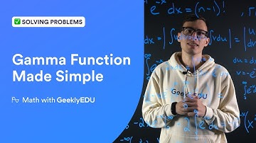 #GeeklyHub Gamma Function Introduction | Integration by Parts
