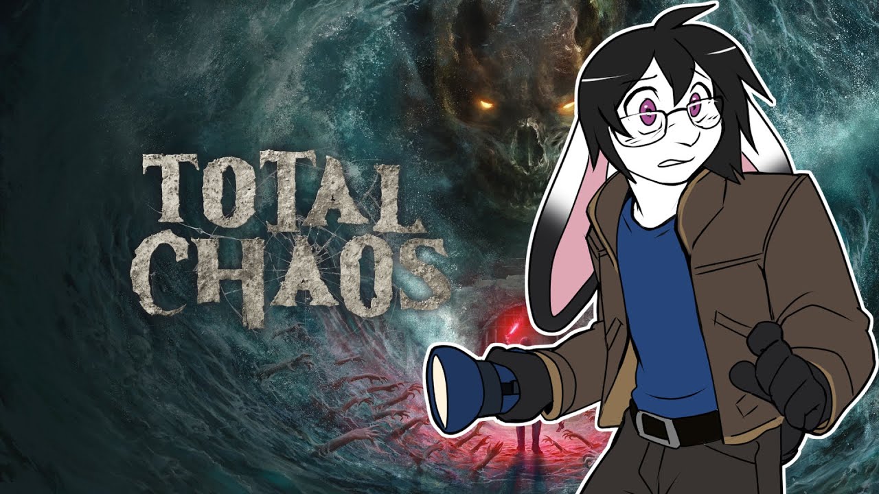 I was told this would be scary - Total Chaos