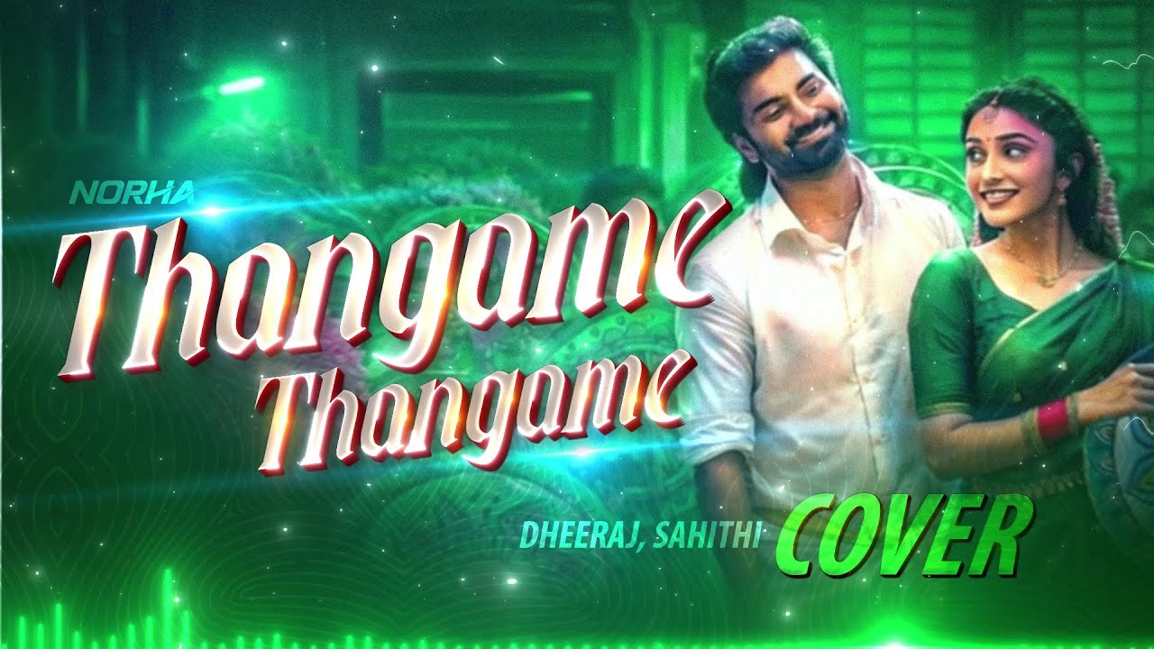 Thangame Thangame | Female Cover By @norha_india ​| Idhayam Murali