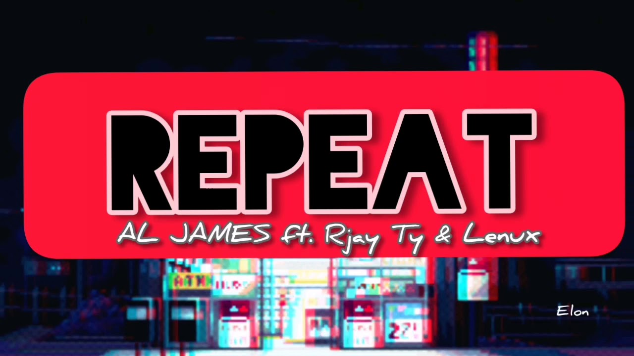 al james ft rjay ty lenux repeat lyrics youtube al james ft rjay ty lenux repeat lyrics youtube