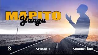MAPITO YANGU - 8/15 | Season I | BY FELIX MWENDA.