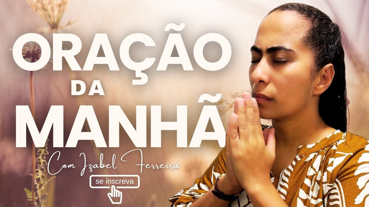 27/02/2026 - ORAÇÃO DA MANHÃ COM IZABEL FERREIRA @IzabelFerreira
