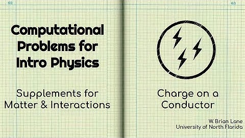 Computational Problems for Intro Physics Charges on a Conductor Matter and Interactions Supplement
