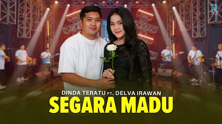 DINDA TERATU Feat. DELVA IRAWAN - SEGARA MADU | FEAT. NEW ARISTA (Official Music Video)