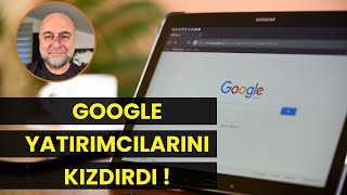 Google Yatırımcılarını Çok Kızdırdı!