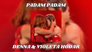 Padam Padam by DENNA, Violeta Hódar: Listen on Audiomack