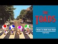 The Toads: I Want To Hold Your Hand Re-recording (Toad Cover)
