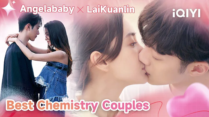 Best Chemisrty Couples: Angelababy × Lai Kuanlin | Love The Way You Are | 爱情应该有的样子 | iQIYI - DayDayNews