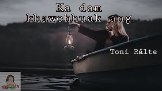 Ka dam khawchhuak ang !!! | Short story| Ziaktu : Toni Da Râlte Ahmangaih-i