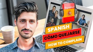 Learn Spanish on Zoom: Aprende Cómo Quejarte (Learn How to Complain)