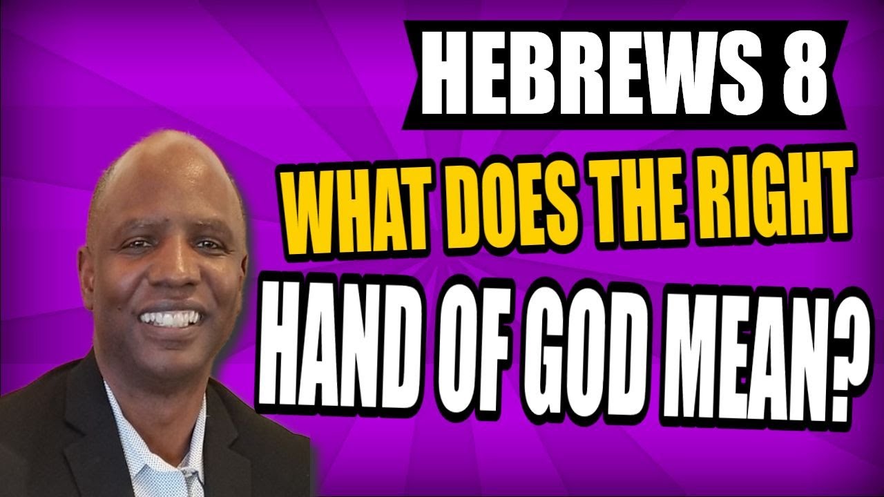 hebrews-8-what-is-the-right-hand-of-god-youtube