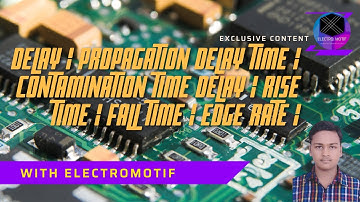Delay | Propagation delay time | Contamination Time delay | Rise Time | Fall Time | Edge Rate |