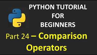 Part 24 - Comparison Operators | Python Tutorial for Beginners #pythontutorial #comparisonoperators
