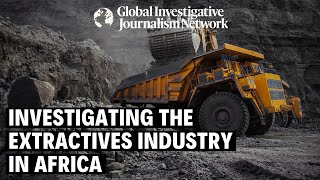 Investigating the Extractives Industry in Africa