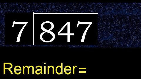 Deel 847 door 7, rest. Delen met 1-cijferige delers. Hoe te doen.