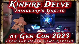Kinfire Delve Vainglorys Grotto at Gen Con 2023
