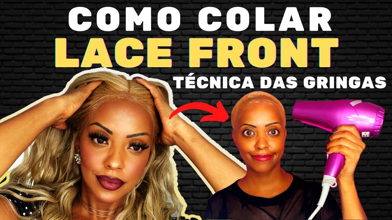 COMO FAZER APLICAÇÃO DA LACE FRONT (Técnica das GRINGAS)