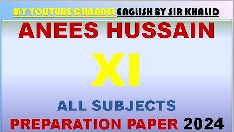 XI ALL SUBJECTS PREPARATION PAPERS 2024 ||ANEES HUSSAIN||