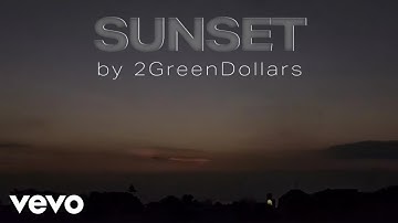 2GreenDollars - Sunset (Order Into Chaos)