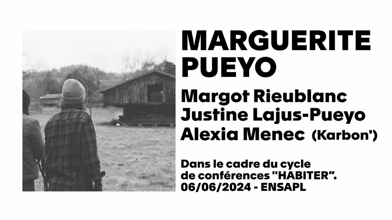 Conférence de l'agence d'architecture "MARGUERITE PUEYO" et d'Alexia MENEC (KARBON') - 06/06/2024