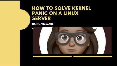 HOW TO SOLVE KERNEL PANIC ON A LINUX SERVER USING #VMWARE #technology #Newvideo  #Linux #opensource