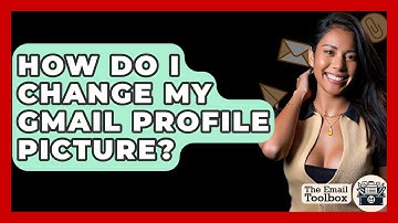 How Do I Change My Gmail Profile Picture? - TheEmailToolbox.com