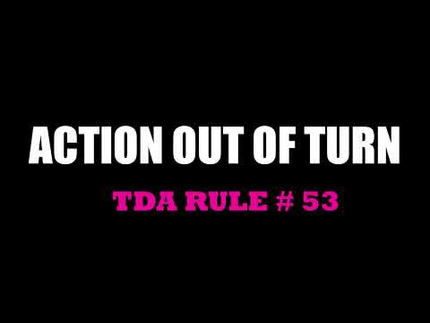 Action Out of Turn | TDA Rule # 53