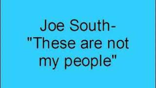 Joe South- These are not my people chords