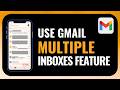 How to Use Gmail Multiple Inboxes Feature
