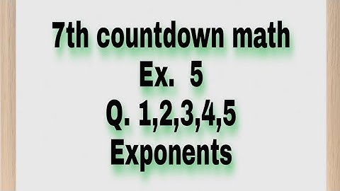 Ex. 05 / Q. No. 1 to 5 / Unit # 05 / 7th Math / Exponents / countdown / Oxford syllabus