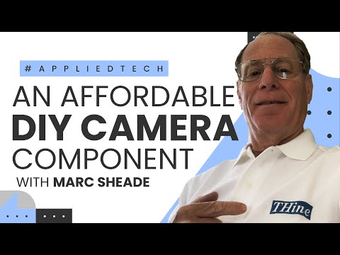 An Affordable DIY Camera Component | Marc Sheade from THine Solutions