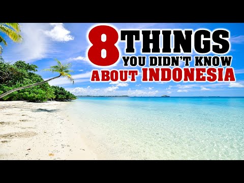 8 Things You Didn´t Know About Indonesia.