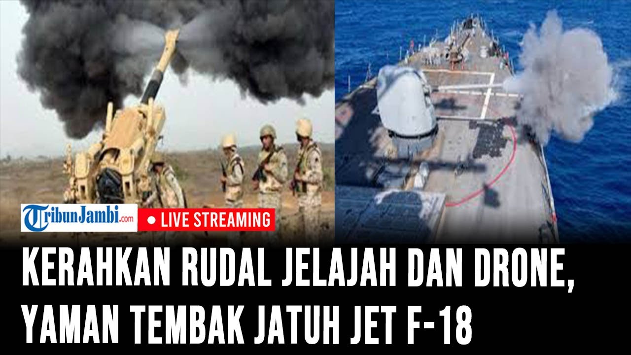 🔴Kerahkan Rudal Jelajah Dan Drone Yaman Tembak Jatuh Jet F-18 AS - YouTube