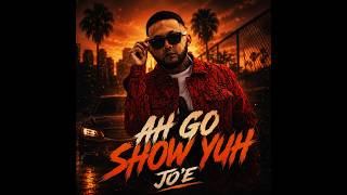 Ah Go Show Yuh - Jo'E | Visualizer